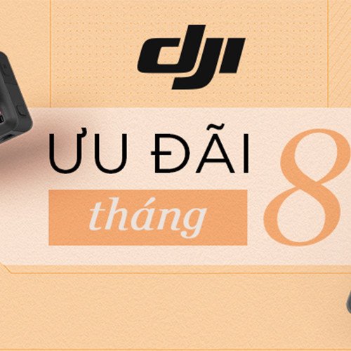 DJI ƯU ĐÃI - CUỐN PHĂNG MÙA HÈ