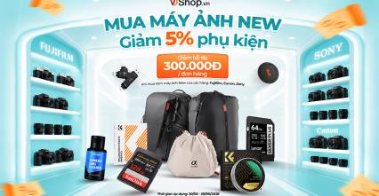 Mua Máy Ảnh New - Giảm Ngay 5% Phụ Kiện Đi Kèm