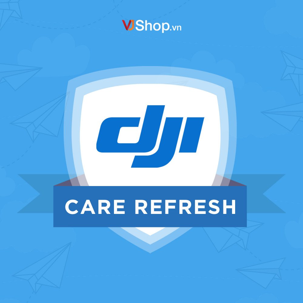 DJI Care Refresh - gói bảo hành DJI