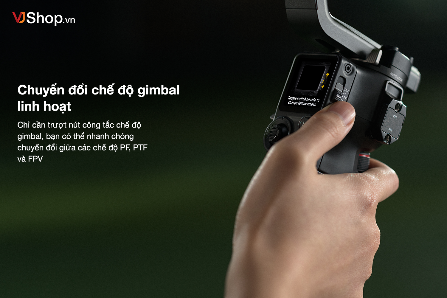 RS4 Pro cho phép chuyển đổi chế độ gimbal giữa PF, PTF và FPV