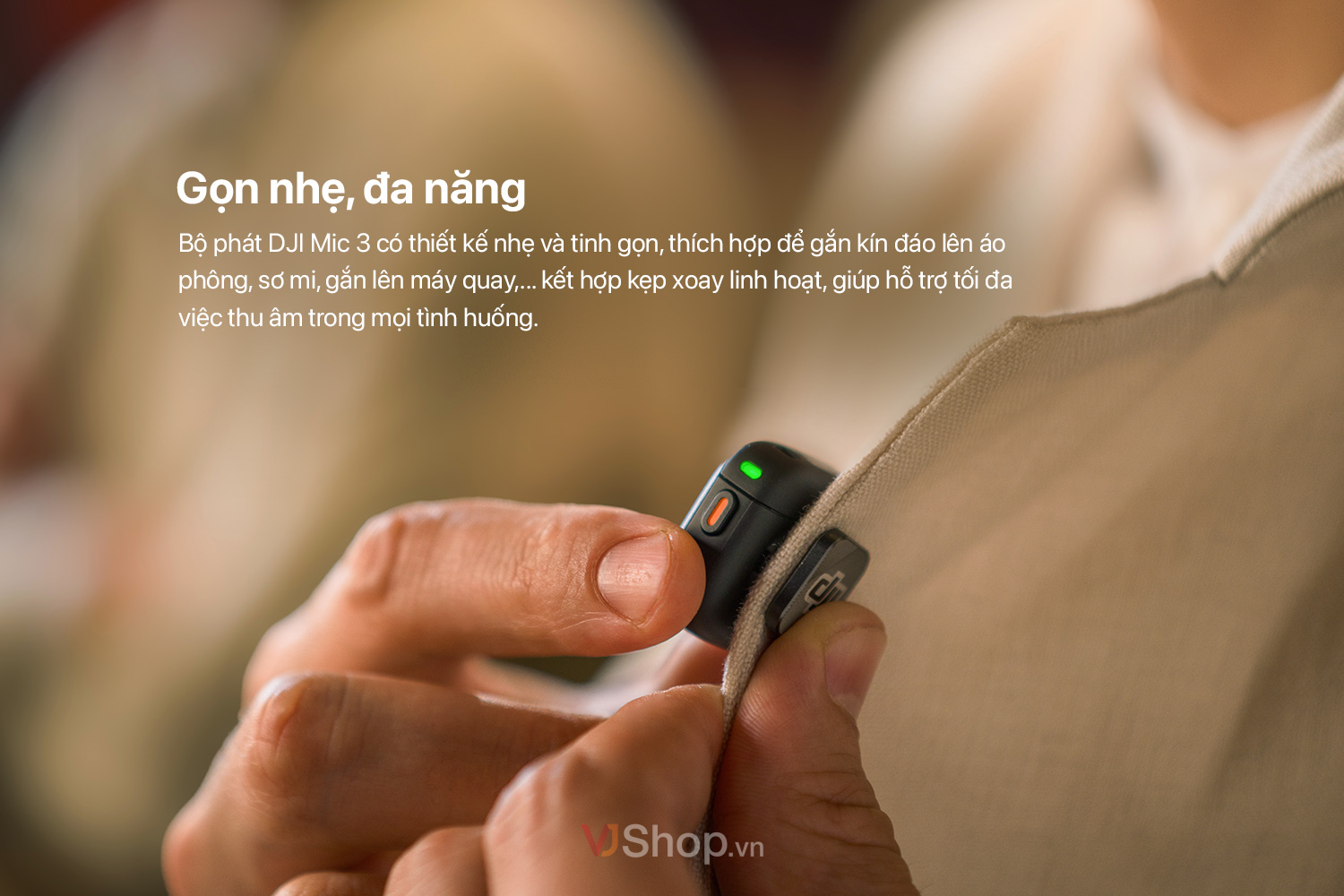 DJI Mic 3 - Thiết kế nhỏ gọn, linh hoạt