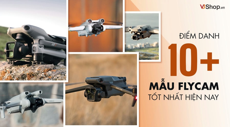 Điểm Danh TOP 10+ Mẫu Flycam Tốt Nhất Hiện Nay (2023)