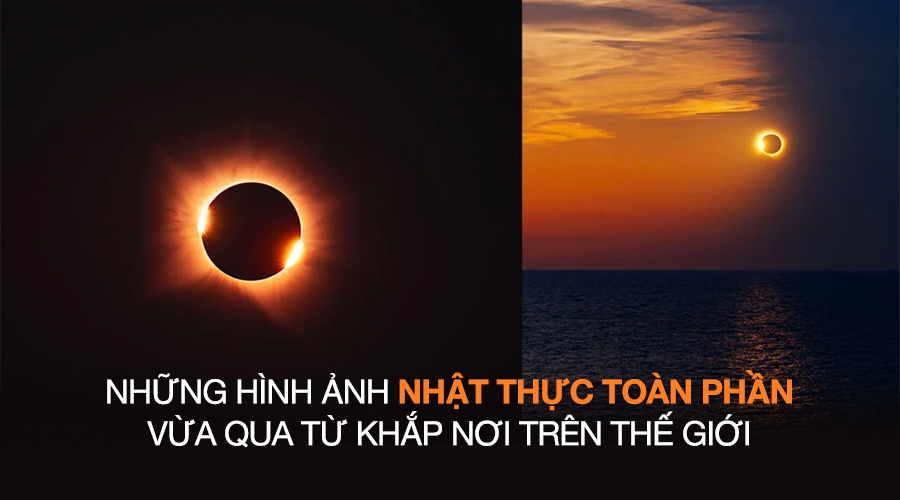 Những Hình Ảnh Nhật Thực Toàn Phần Vừa Qua Từ Khắp Nơi Trên Thế Giới