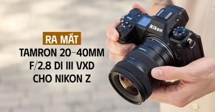 Ra Mắt Tamron 20-40mm F/2.8 Di III VXD Cho Nikon Z